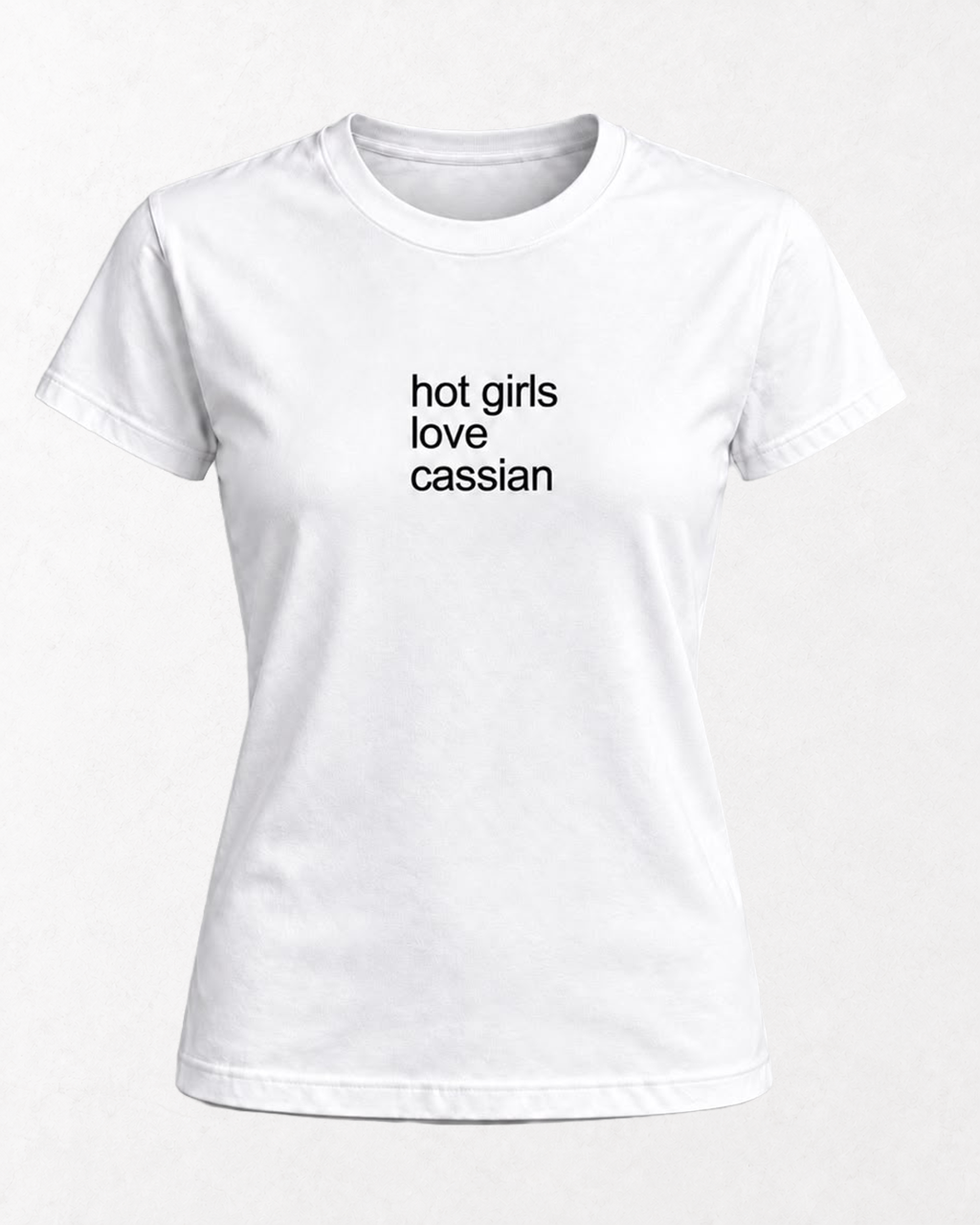 Playera blanca con la frase hot girls love cassian en negro